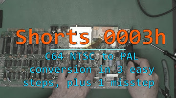 Shorts 0003h, C64 NTSC to PAL conversion in 3 Easy Steps (plus one misstep)