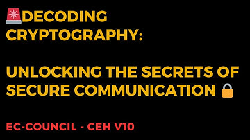 Decoding Cryptography: Unlocking the Secrets of Secure Communication