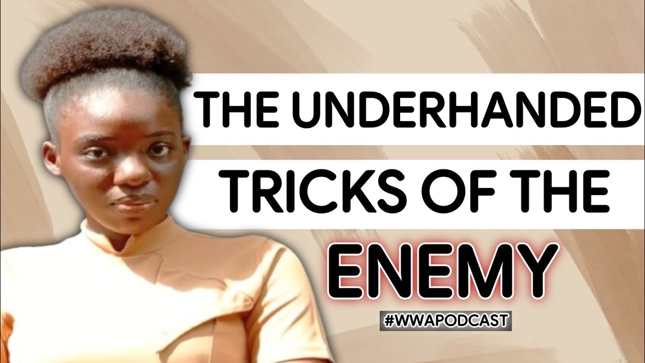 EXPOSING THE DIRTY TRICKS OF THE ENEMY | WWAPODCAST | S2. EP. 4 | SAMUEL C. PRECIOUS 