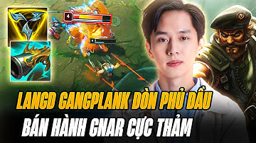 Captain LangD Và Con Gangplank Đòn Phủ Đầu Bán Hành Gnar Cực Thảm Farm Mạng Gánh Team Siêu Khét