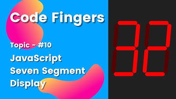 How to make a Seven Segment Display in JavaScript | Code Fingers