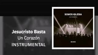 Un Corazon - Jesucristo Basta  (Pista + Letra) chords