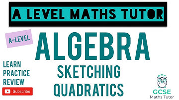 Sketching Quadratics | Algebra | GCSE Further Maths | A-Level Maths Series