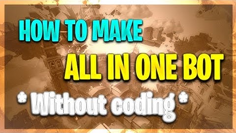 How to make All in one bot *Without coding* in mobile/phone/ios/pc/laptop/windows 10