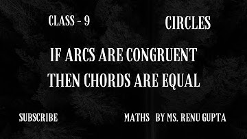Class 9 || If arcs are congruent then chords are equal ||  Maths || Circles