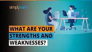 What Are Your Strengths And Weaknesses? : Job Interview Questions And Answers | Simplilearn