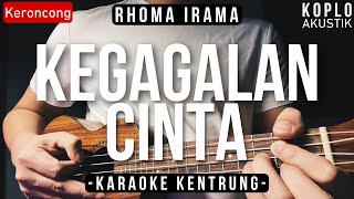 Kegagalan Cinta - Rhoma Irama (KARAOKE KENTRUNG   BASS)