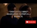This Little Bird - Marianne Faithfull (Lyrics) - The Last Letter From Your Lover