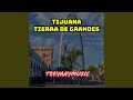 Tijuana tierra de grandes feat los super inconfundibles de tijuana