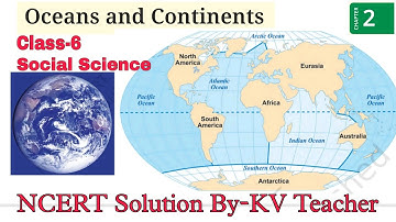 Question Answers ONLY / Oceans and Continents / Class-6 Social Science (SST) Chapter-2 By-KV Teacher