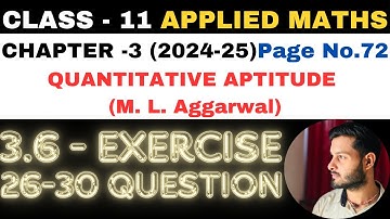 26-30 Q Ex 3.6 l Chapter 3 l Quantitative Aptitude l Class 11th Applied Maths l M L Aggarwal 2024-25