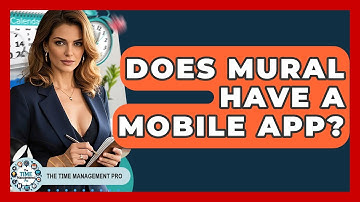 Does Mural Have A Mobile App? - The Time Management Pro