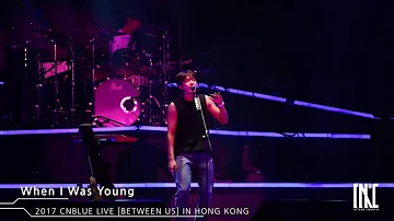 170819 2017 CNBLUE LIVE [BETWEEN US] IN HONG KONG - When I Was Young