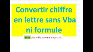 Convertir un chiffre en lettre  Sans Vba ni  formule