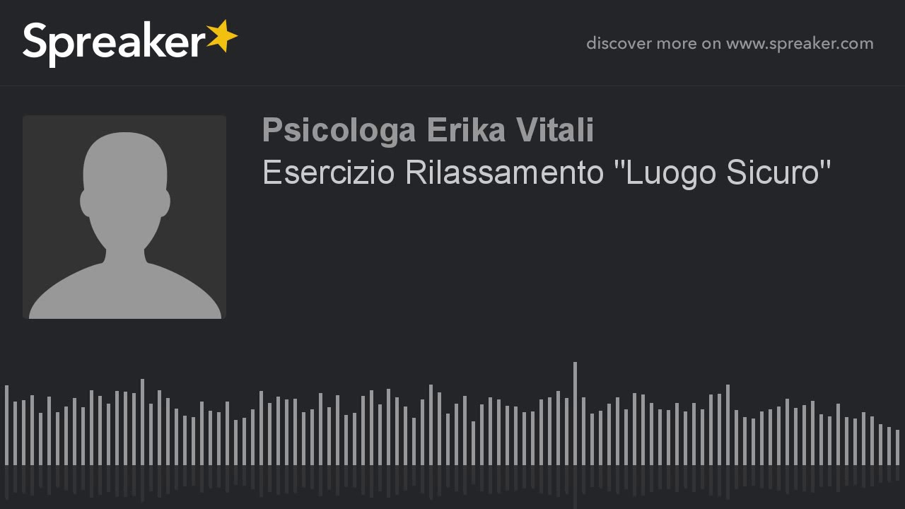 Esercizio Rilassamento "Luogo Sicuro"