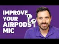 How to improve airpods mic noise cancellation