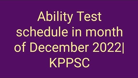 Ability Test schedule in month of December 2022| KPPSC