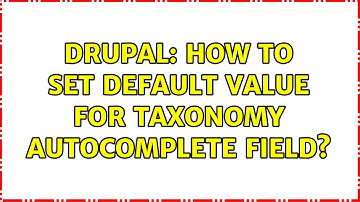 Drupal: How to set default value for taxonomy autocomplete field?