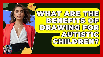 What Are The Benefits Of Drawing For Autistic Children? - Answers About Autism