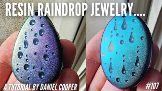 #107. Resin RAINDROP Pendants I LOVE THIS EFFECT! A Tutorial by Daniel Cooper