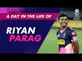 A day in the life of Riyan Parag