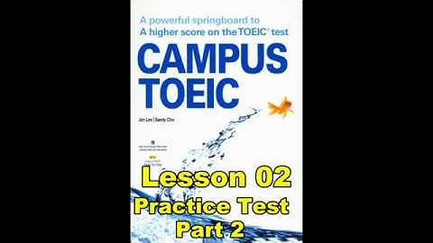 Campus Toeic - Lesson 02 - Practice Test - Part 2