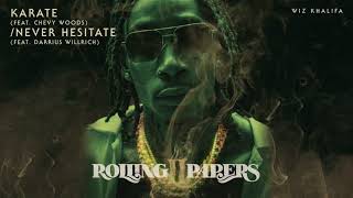 Wiz Khalifa - Karate feat. Chevy Woods / Never Hesitate feat. Darrius Willrich [Official Audio] chords