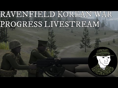 Ravenfield Korean war Progress Livestream