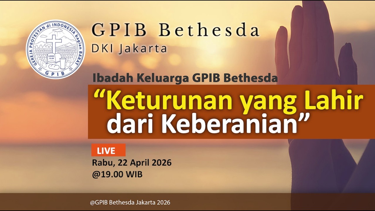 Ibadah Keluarga - GPIB Bethesda (22 April 2026)
