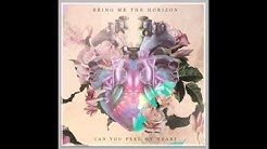 Bring Me The Horizon - Can You Feel My Heart (Scout Remix)  - Durasi: 4:49. 