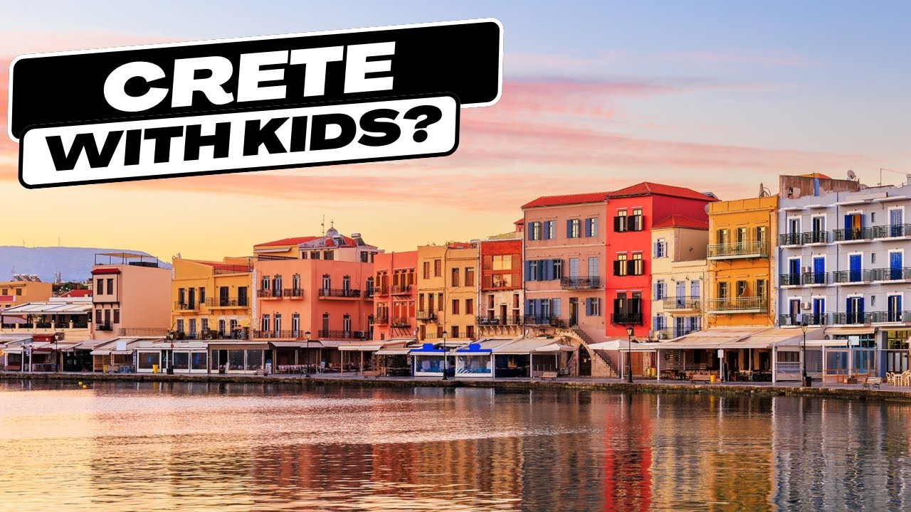 Why Crete Is the Best Family Vacation Spot!