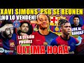 🚨REUNIÓN XAVI SIMONS-PSG ¡NO lo VENDEN! Pero ABIERTOS a CESIÓN - NICO WILLIAMS DARÍA el OK al BARÇA