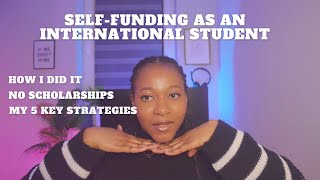 SELF-FUNDING YOUR STUDIES ABROAD | HOW I MADE IT HAPPEN | LEARN MY 5 KEY STRATEGIES