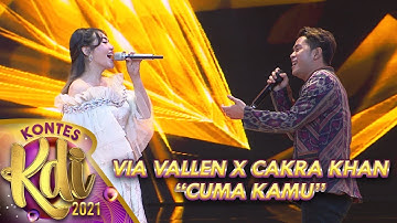 DUET PERTAMA!! VIA VALLEN X CAKRA KHAN - CUMA KAMU | KONTES KDI 2021