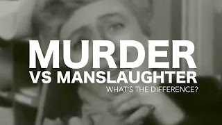 Murder Vs. Manslaughter
