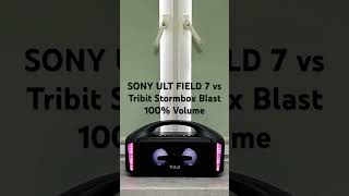 Sony ULT Field 7 Vs Tribit Stormbox Blast 100% VOL