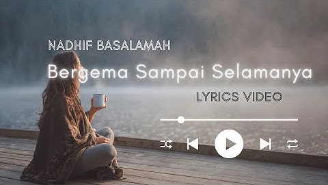 Nadhif Basalamah - Bergema Sampai Selamanya [LYRICS VIDEO]
