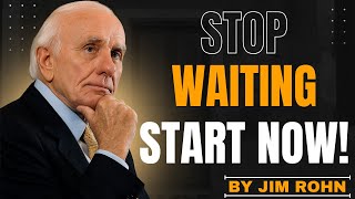 Stop Waiting  Start Moving  The Time Is Now!