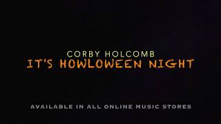 It&#39;s Howloween Night- Corby Holcomb