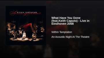 What Have You Done (feat. Keith Caputo) - Live in Eindhoven 2008