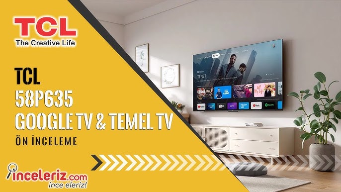 Google Tv Nedir, Nasıl Kullanılır? Tcl, Google Tv'li C735 Modelini Tanıttı