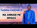 Sabuwar Kasidar Na Annabi Me Inyass Fadima Karshece 2024