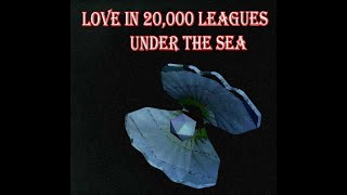 Love in 20,000 leagues under the sea  Official Announce Trailer