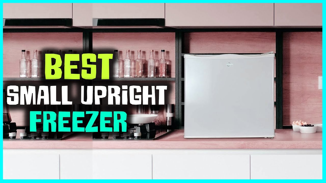 Top 5 Best Small Upright Freezers Review in 2023 - You Can Buy Right Now 