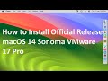 How to Install Official Release macOS 14 Sonoma on VMware 17 Pro !! Step By Step Guide