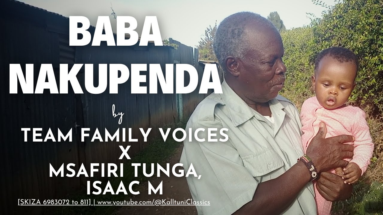 Baba Yangu Nakupenda by TeamFamily Voices x Msafiri T, Isaac M (Off. Video) | [SKIZA 6983072 to 811]