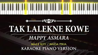 Tak Lalekne Kowe - Happy Asmara ( KARAOKE PIANO - MALE KEY  )