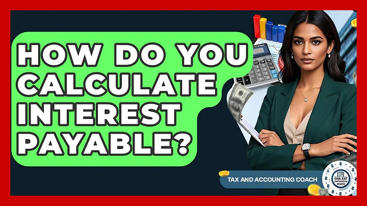 How Do You Calculate Interest Payable? - Tax and Accounting Coach
