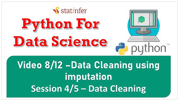 Video 8/12 –Data Cleaning using imputation ( from the Session 4/5 – Data Cleaning)