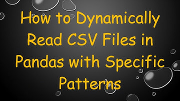 How to Dynamically Read CSV Files in Pandas with Specific Patterns